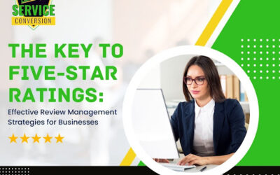 The Key to Five-Star Ratings: Effective Review Management Strategies for Businesses